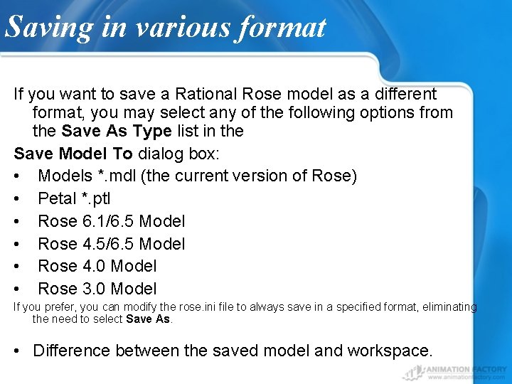 Saving in various format If you want to save a Rational Rose model as