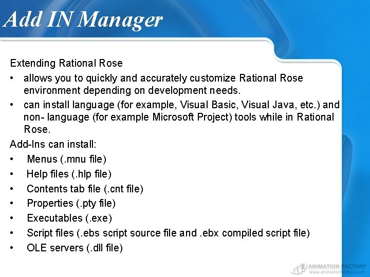 Add IN Manager Extending Rational Rose • allows you to quickly and accurately customize