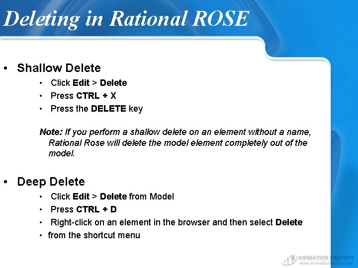 Deleting in Rational ROSE • Shallow Delete • Click Edit > Delete • Press