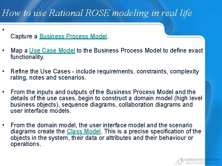 How to use Rational ROSE modeling in real life • Capture a Business Process