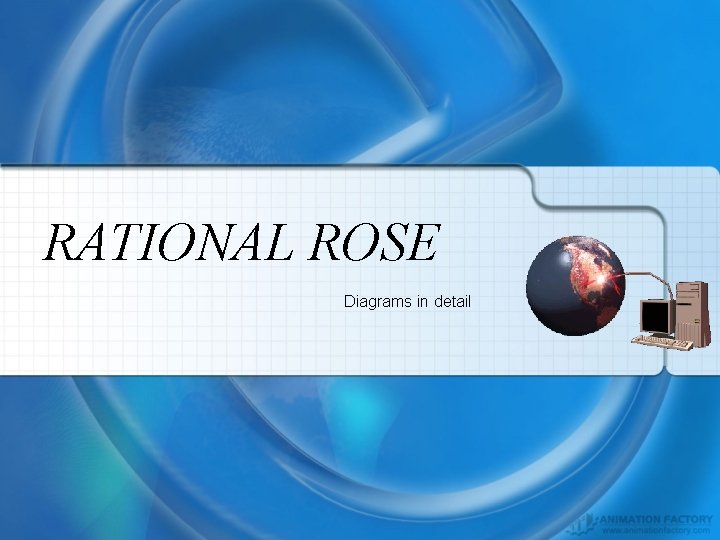 RATIONAL ROSE Diagrams in detail 