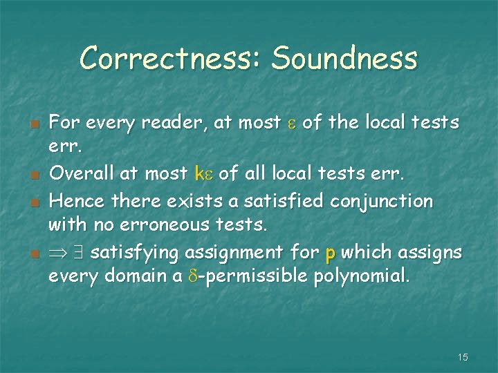 Correctness: Soundness n n For every reader, at most of the local tests err.