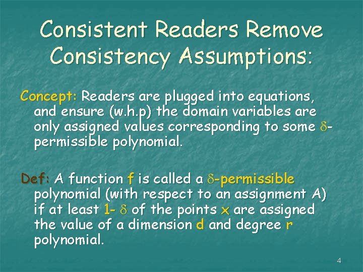 Consistent Readers Remove Consistency Assumptions: Concept: Readers are plugged into equations, and ensure (w.