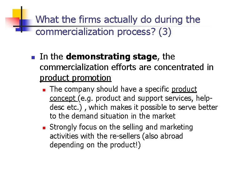 What the firms actually do during the commercialization process? (3) n In the demonstrating