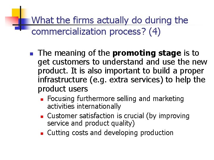 What the firms actually do during the commercialization process? (4) n The meaning of