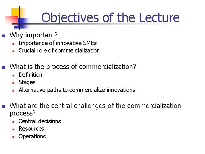Objectives of the Lecture n Why important? n n n What is the process