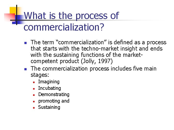 What is the process of commercialization? n n The term “commercialization” is defined as