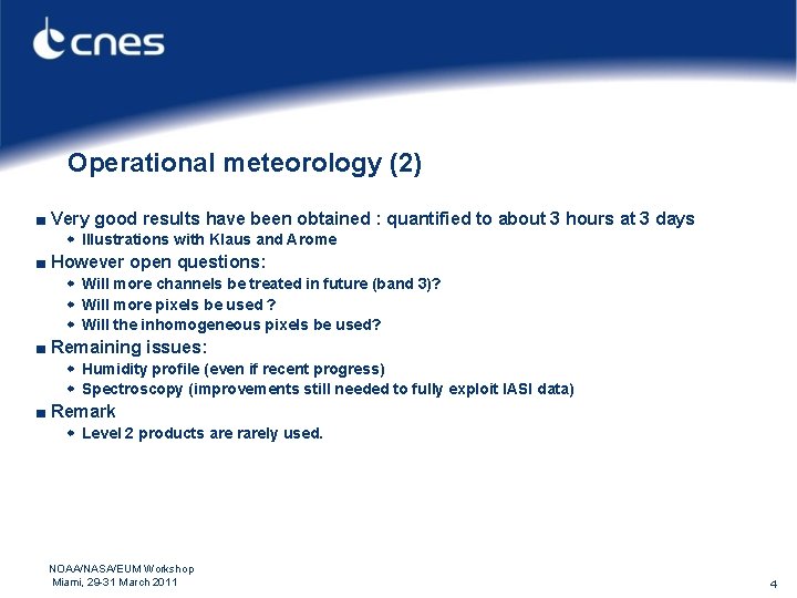 Operational meteorology (2) ■ Very good results have been obtained : quantified to about