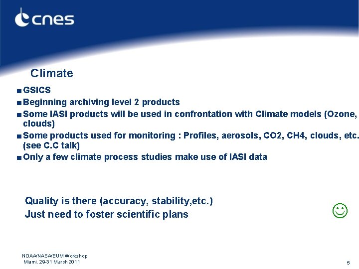 Climate ■ GSICS ■ Beginning archiving level 2 products ■ Some IASI products will