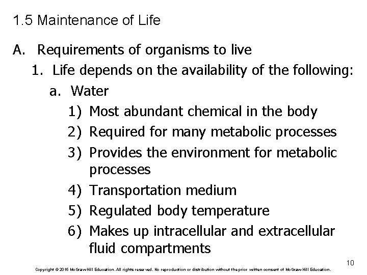 1. 5 Maintenance of Life A. Requirements of organisms to live 1. Life depends