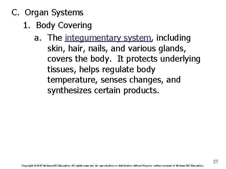 C. Organ Systems 1. Body Covering a. The integumentary system, including skin, hair, nails,