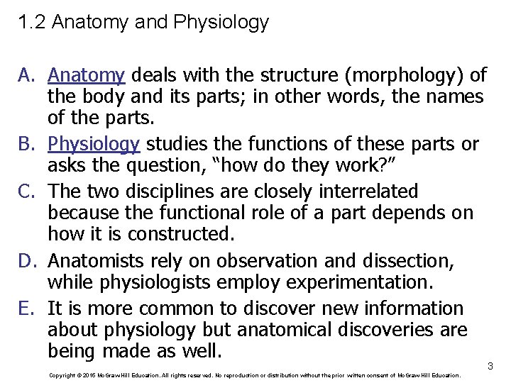 1. 2 Anatomy and Physiology A. Anatomy deals with the structure (morphology) of the