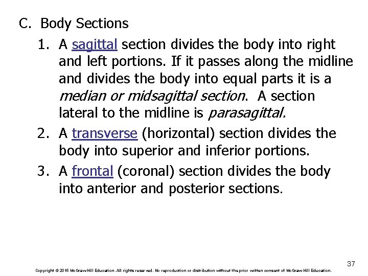 C. Body Sections 1. A sagittal section divides the body into right and left