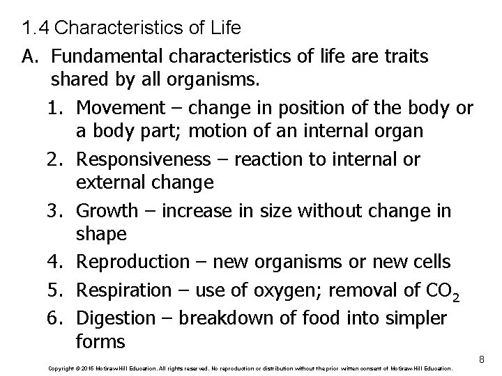 1. 4 Characteristics of Life A. Fundamental characteristics of life are traits shared by