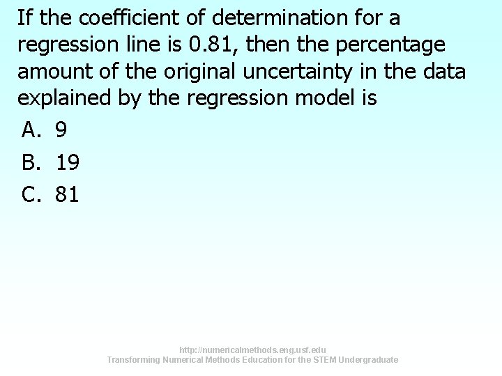 If the coefficient of determination for a regression line is 0. 81, then the If the coefficient of determination for a regression line is 0. 81, then the