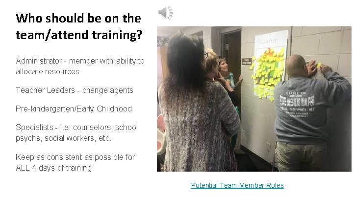 Who should be on the team/attend training? Administrator - member with ability to allocate