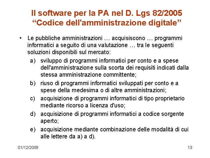 Il software per la PA nel D. Lgs 82/2005 “Codice dell'amministrazione digitale” • Le