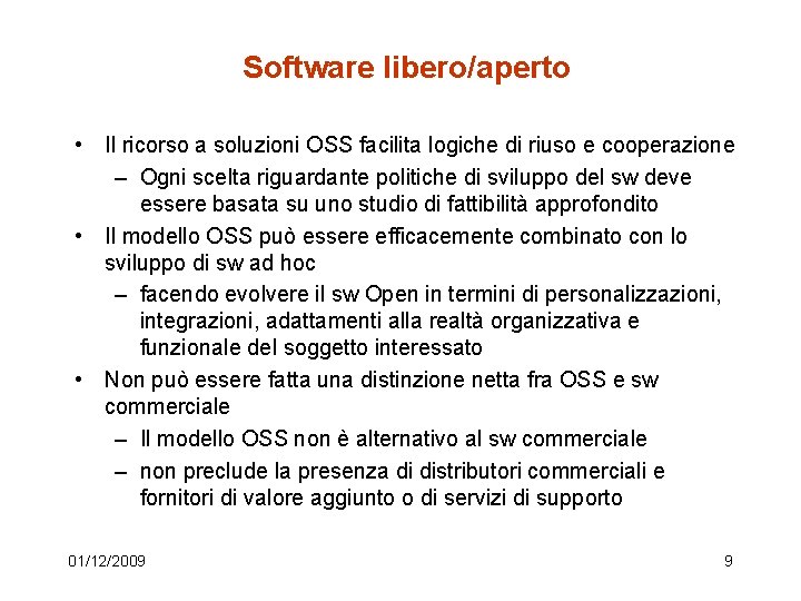 Software libero/aperto • Il ricorso a soluzioni OSS facilita logiche di riuso e cooperazione