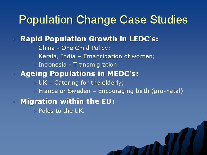 Population Change Case Studies § Rapid Population Growth in LEDC’s: China - One Child