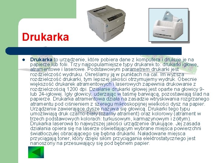 Drukarka l Drukarka to urządzenie, które pobiera dane z komputera i drukuje je na