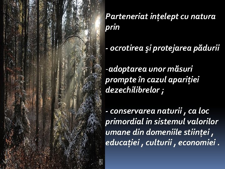  Parteneriat inţelept cu natura prin - ocrotirea şi protejarea pădurii -adoptarea unor măsuri