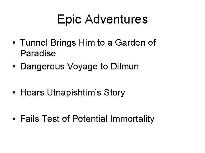 Epic Adventures • Tunnel Brings Him to a Garden of Paradise • Dangerous Voyage