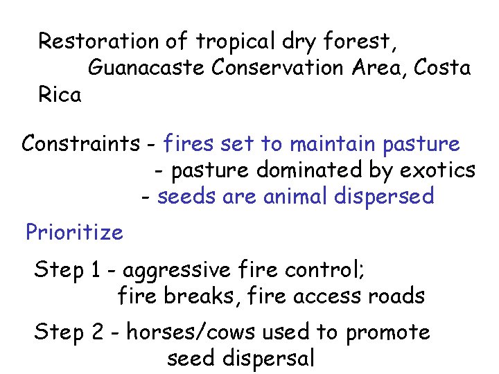 Restoration of tropical dry forest, Guanacaste Conservation Area, Costa Rica Constraints - fires set