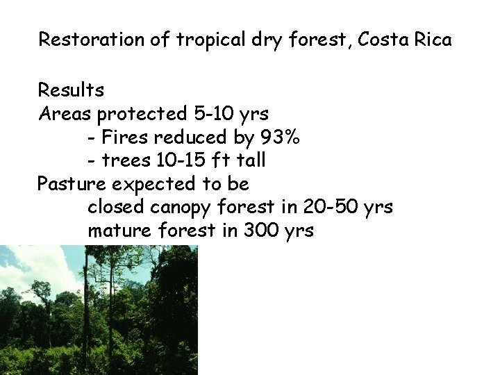 Restoration of tropical dry forest, Costa Rica Results Areas protected 5 -10 yrs -