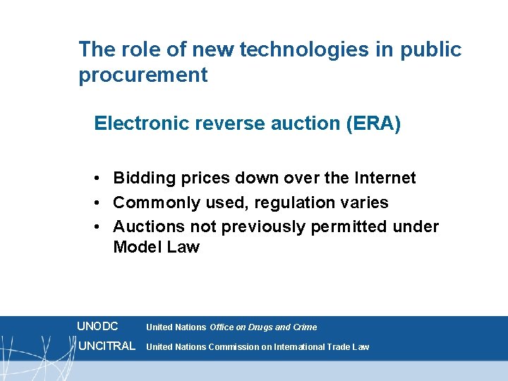 The role of new technologies in public procurement Electronic reverse auction (ERA) • Bidding