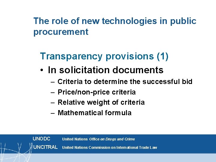 The role of new technologies in public procurement Transparency provisions (1) • In solicitation