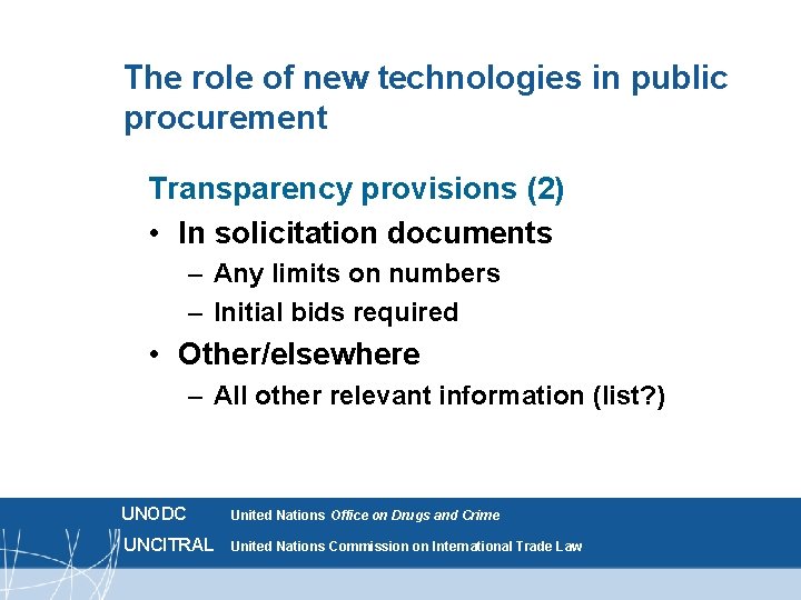 The role of new technologies in public procurement Transparency provisions (2) • In solicitation