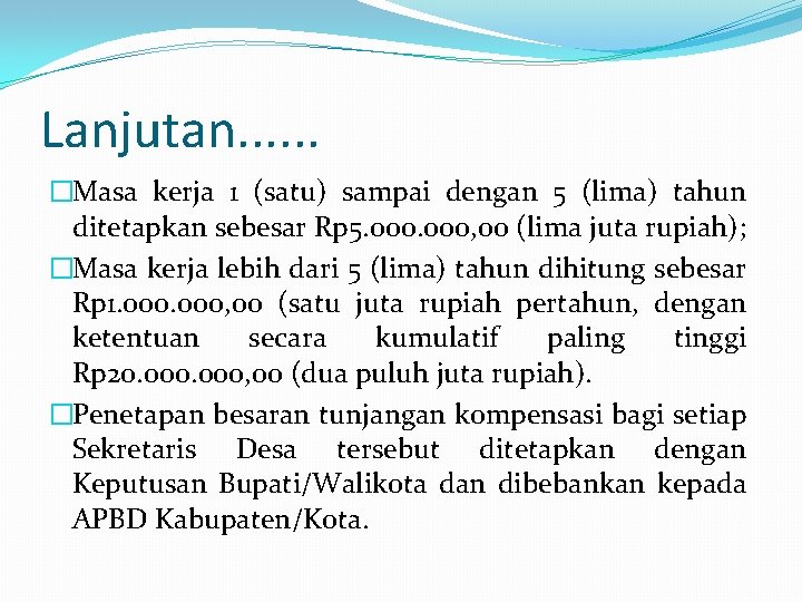 Lanjutan. . . �Masa kerja 1 (satu) sampai dengan 5 (lima) tahun ditetapkan sebesar