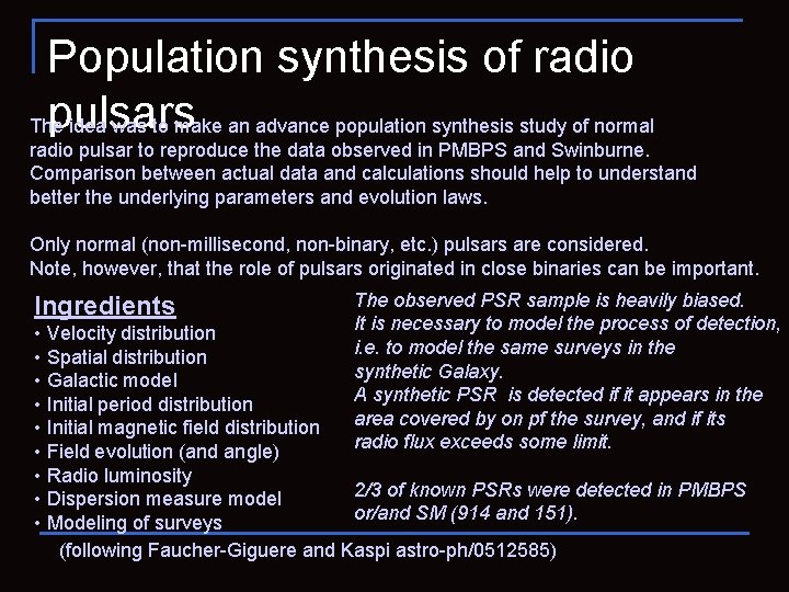 Population synthesis of radio pulsars The idea was to make an advance population synthesis