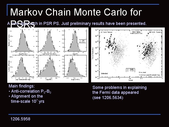 Markov Chain Monte Carlo for A new approach in PSR PS. Just preliminary results