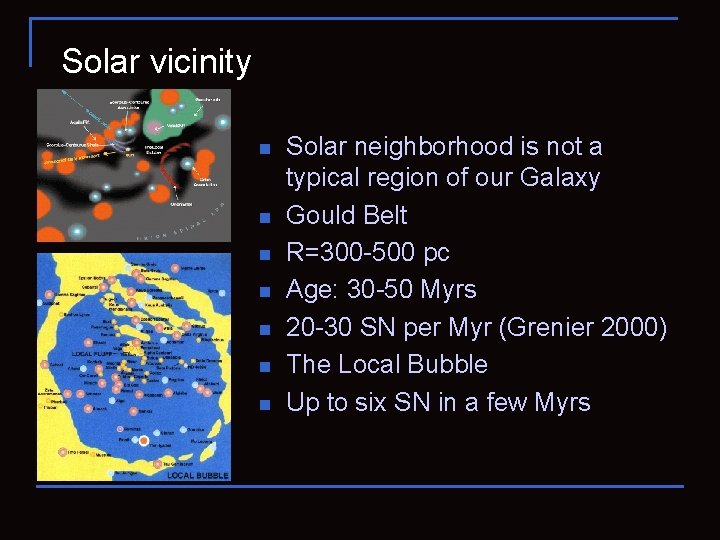 Solar vicinity n n n n Solar neighborhood is not a typical region of