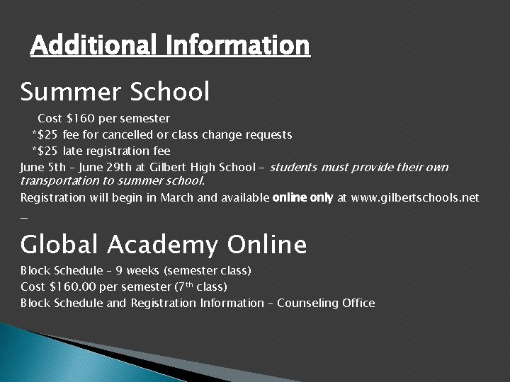 Additional Information Summer School Cost $160 per semester *$25 fee for cancelled or class