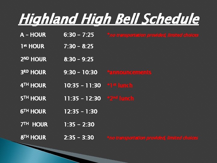 Highland High Bell Schedule A – HOUR 6: 30 - 7: 25 *no transportation