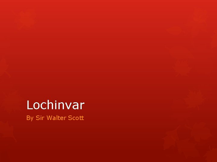 Lochinvar By Sir Walter Scott 