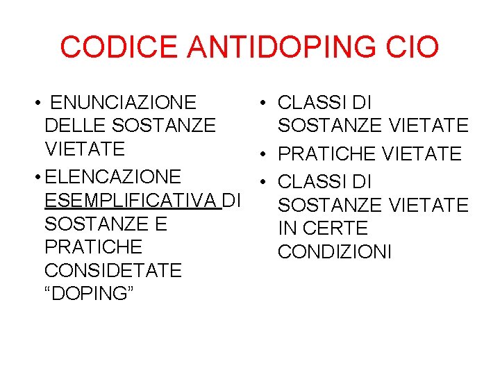 CODICE ANTIDOPING CIO • ENUNCIAZIONE • CLASSI DI DELLE SOSTANZE VIETATE • PRATICHE VIETATE