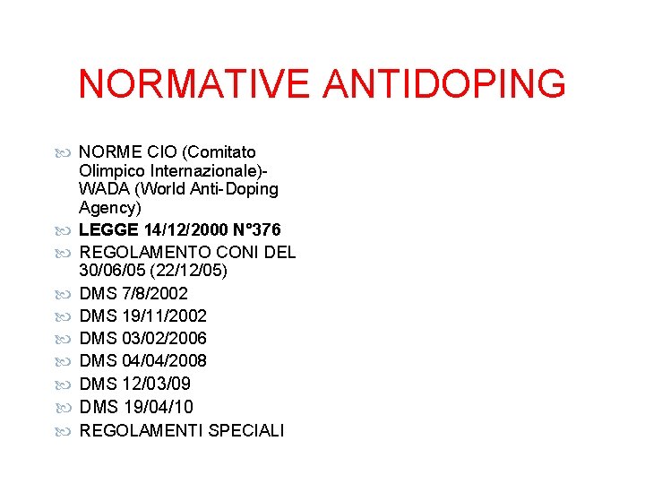 NORMATIVE ANTIDOPING NORME CIO (Comitato Olimpico Internazionale)- WADA (World Anti-Doping Agency) LEGGE 14/12/2000 N°