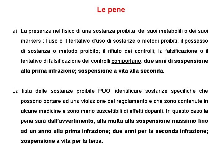 Le pene a) La presenza nel fisico di una sostanza proibita, dei suoi metaboliti