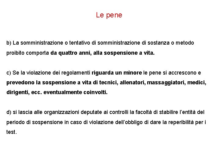 Le pene b) La somministrazione o tentativo di somministrazione di sostanza o metodo proibito