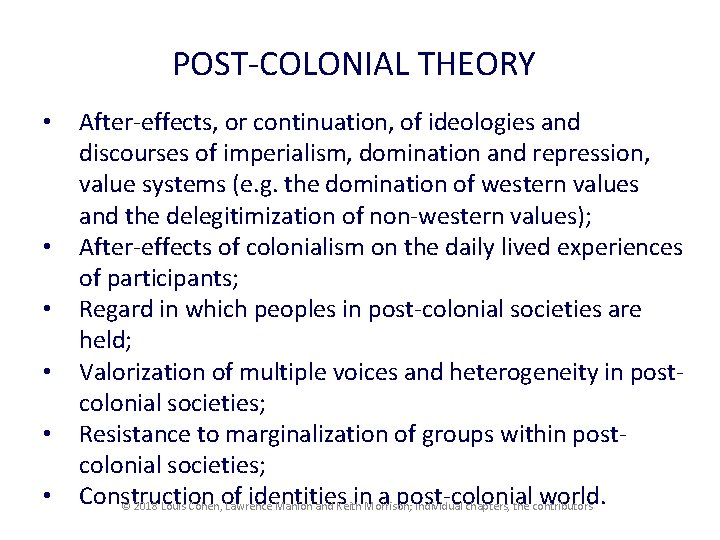 POST-COLONIAL THEORY • • • After-effects, or continuation, of ideologies and discourses of imperialism,