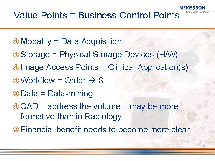 Value Points = Business Control Points Modality = Data Acquisition Storage = Physical Storage