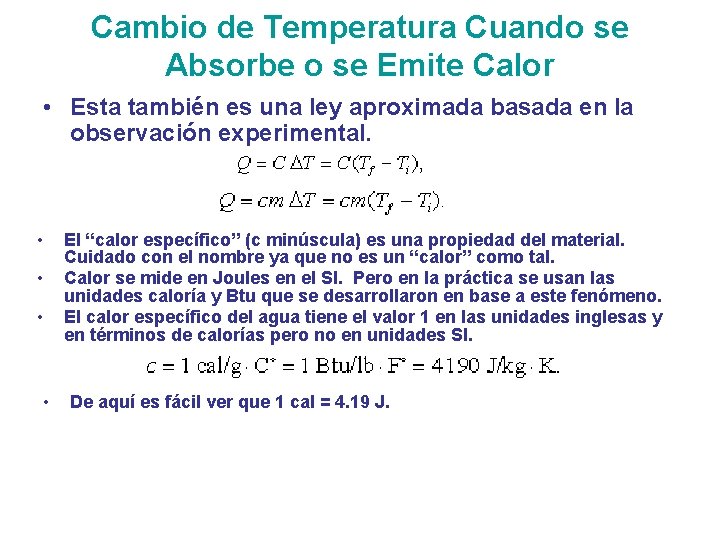 Cambio de Temperatura Cuando se Absorbe o se Emite Calor • Esta también es