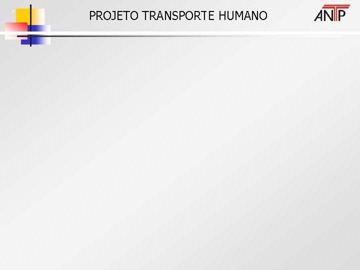 . . PROJETO TRANSPORTE HUMANO 
