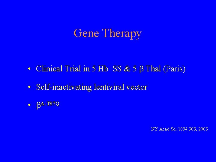 Gene Therapy • Clinical Trial in 5 Hb SS & 5 Thal (Paris) •