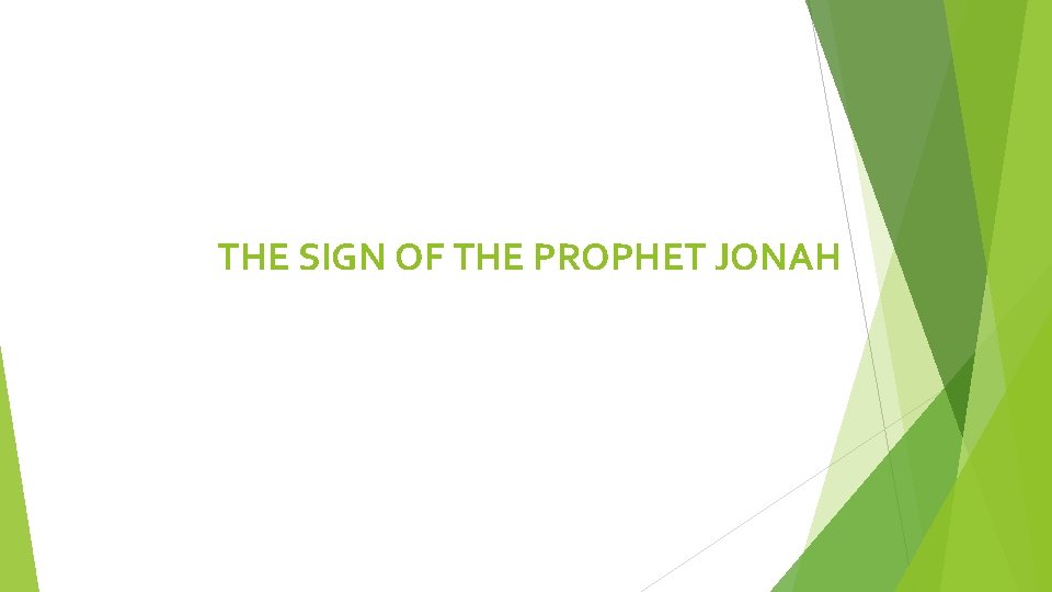 THE SIGN OF THE PROPHET JONAH 