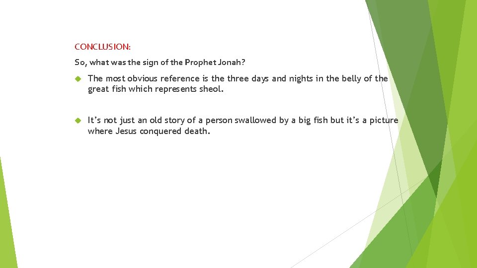 CONCLUSION: So, what was the sign of the Prophet Jonah? The most obvious reference