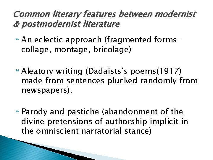 Common literary features between modernist & postmodernist literature An eclectic approach (fragmented formscollage, montage,